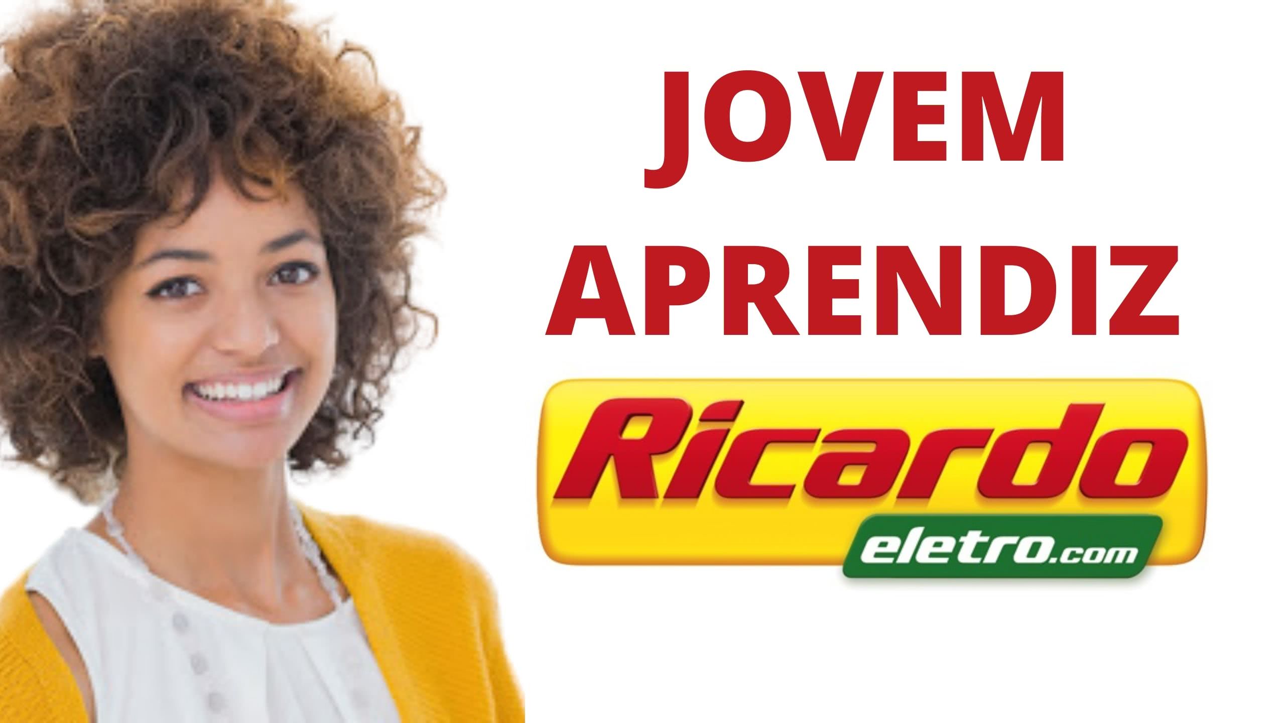 Jovem Aprendiz Ricardo Eletro – Inscrições abertas